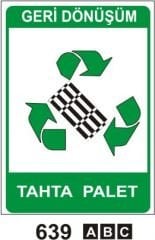 Tahta Palet (Geri Dönüşüm/Tehlikeli Atık Levhası)
