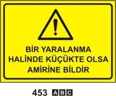 Bir Yaralanma Halinde Küçükte Olsa Amirine Bildir