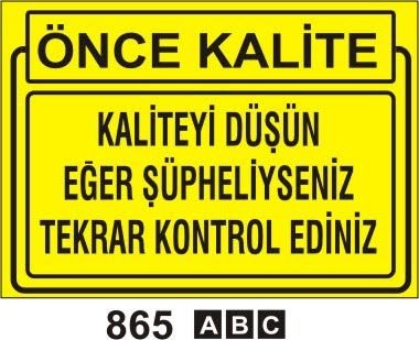 Kaliteyi Düşün Eğer  Şüpheliyseniz Tekrar Kontrol Ediniz