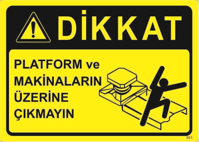 Platform ve Makinaların Üzerine Çıkmayın