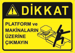Platform ve Makinaların Üzerine Çıkmayın