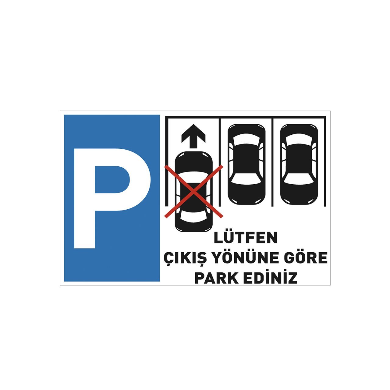 Lütfen Çıkış Yönüne Göre Park Ediniz