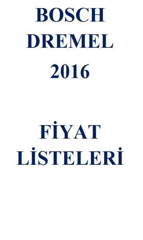 FİYAT LİSTESİ-BOSCH DREMEL 2016 FİYAT LİSTESİ