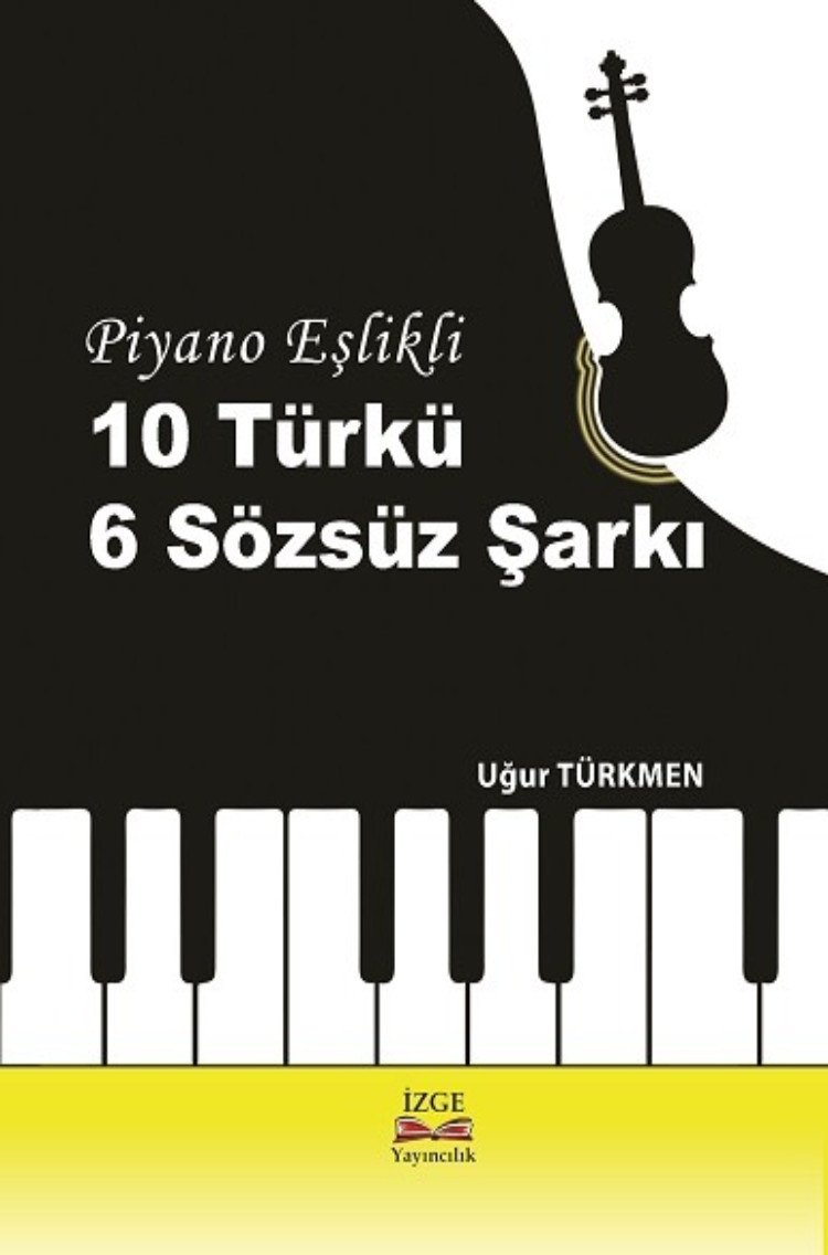 Piyano Eşlikli 10 Türkü  6 Sözsüz Şarkı Uğur Türkmen