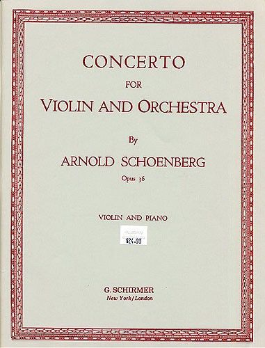 Concerto For Violin & Orchestra by Arnold SCHOENBERG Op 36