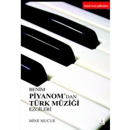 Benim Piyanomdan Türk Müziği Ezgileri-Mine Mucur