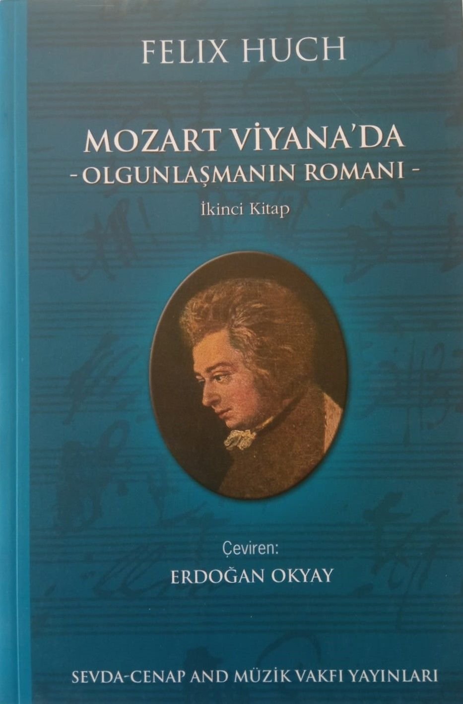 Mozart Viyana'da-Olgunlaşmanın Romanı-Felix Huch-İkinci Kitap