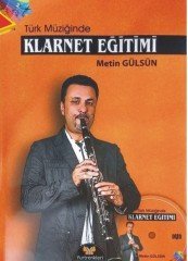 Türk Müziğinde Klarnet Eğitimi Metin Gülsün
