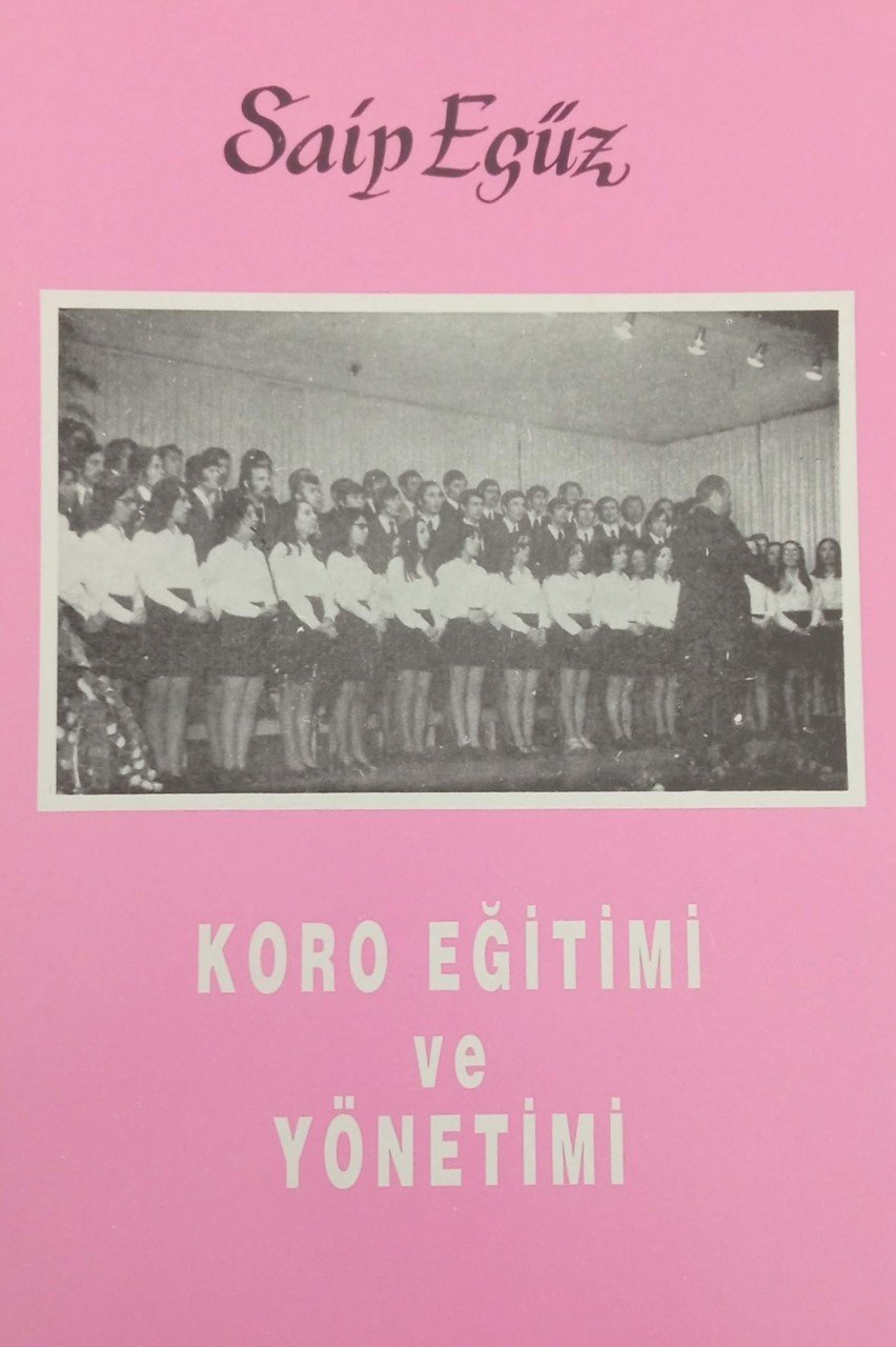 Koro Eğitimi ve Yönetimi - Saip Egüz