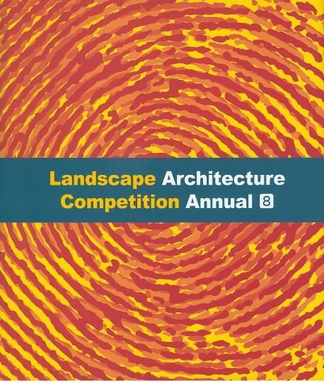 LANDSCAPE ARCHITECTURE COMPETITION ANNUAL-8