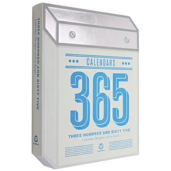 CALENDARS 365 - THREE HUNDERED AND SIXTY FIVE CALENDAR DESIGNS WITH A TWIST