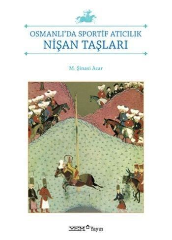 OSMANLI'DA SPORTİF ATICILIK NİŞAN TAŞLARI