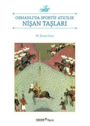 OSMANLI'DA SPORTİF ATICILIK NİŞAN TAŞLARI