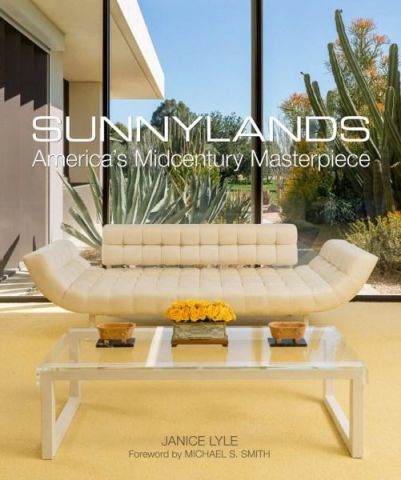 SUNNYLANDS - AMERICA'S MIDCENTURY MASTERPIECE