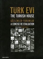 TÜRK EVİ-GÖZLEMLER,YORUMLAR