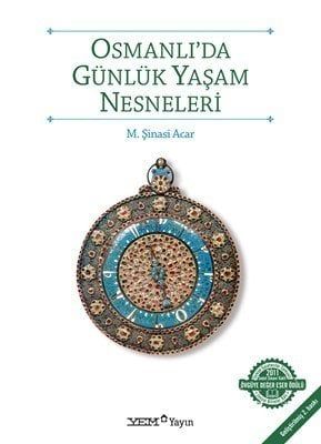 OSMANLI'DA GÜNLÜK YAŞAM NESNELERİ
