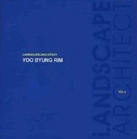 LANDSCAPE ARCHITECT VOL:4 - YOO BYUNG RIM