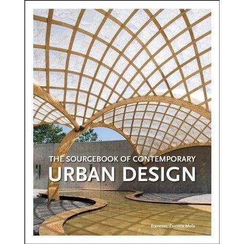 THE SOURCEBOOK OF CONTEMPORARY URBAN DESIGN