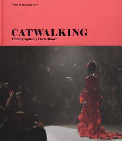 CATWALKING - Photographs by Chris Moore