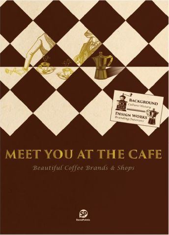 MEET YOU AT THE CAFE - BEAUTIFUL COFFEE BRANDS&SHOPS