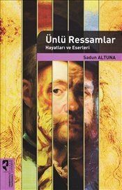 ÜNLÜ RESSAMLAR HAYATLARI VE ESERLERİ