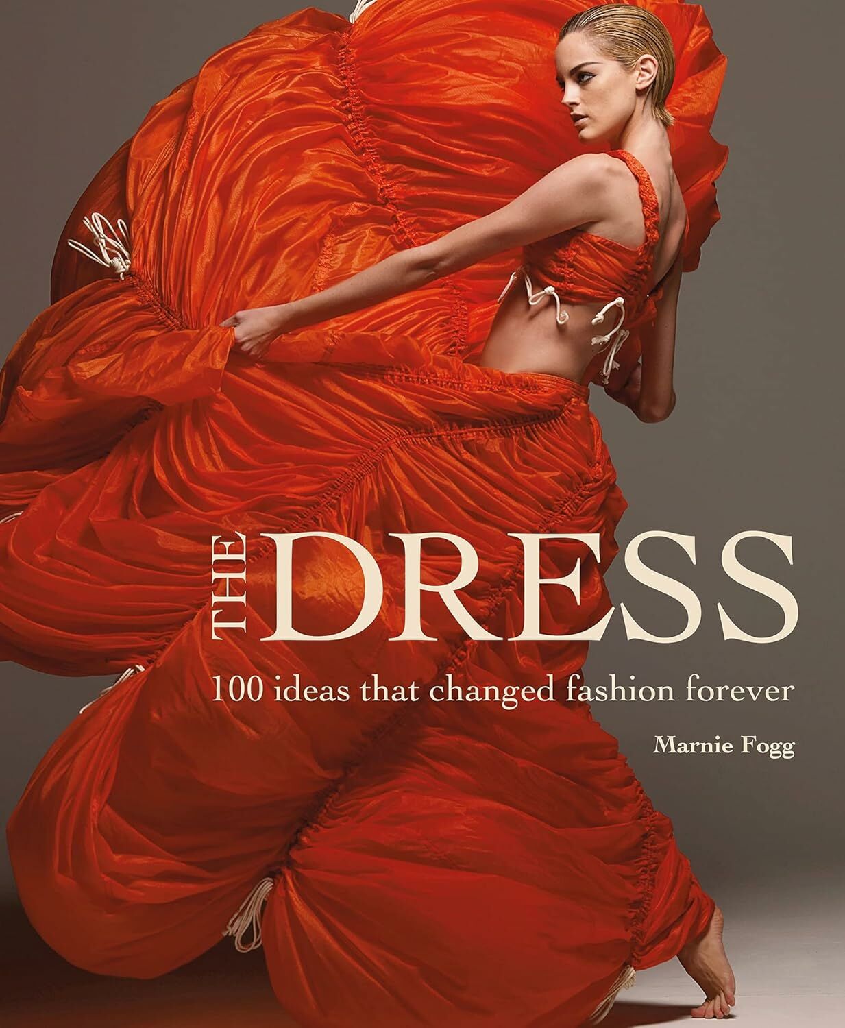THE DRESS:100 Ideas that Changed Fashion Forever
