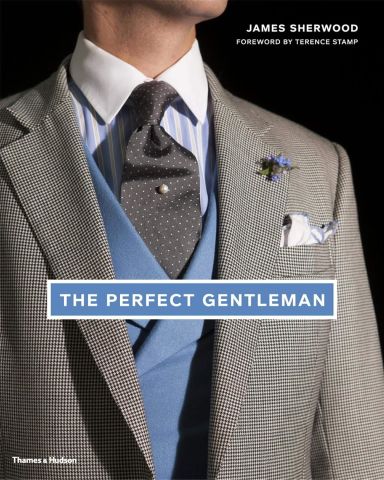 The Perfect Gentleman:The Pursuit of Timeless Elegance and Style in London