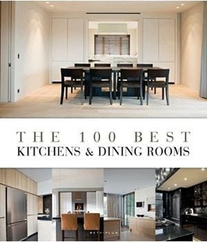 THE 100 BEST KITCHENS & DINING ROOMS