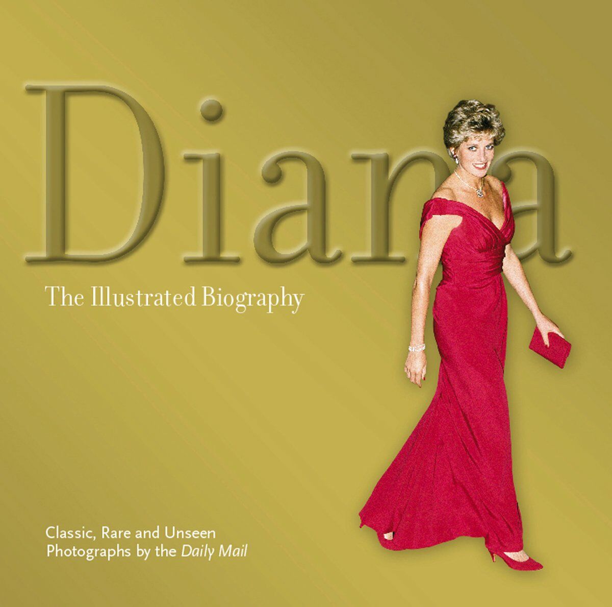 Diana,The Illustrated Biography