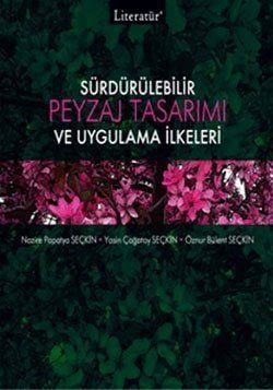 SÜRDÜRÜLEBİLİR PEYZAJ TASARIMI VE UYGULAMA İLKELERİ