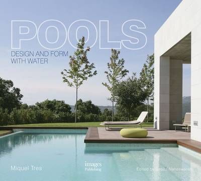 POOLS - DESIGN AND FORM WITH WATER