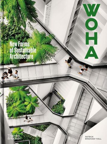 WOHA:New Forms of Sustainable Architecture