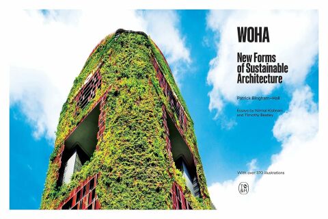 WOHA:New Forms of Sustainable Architecture