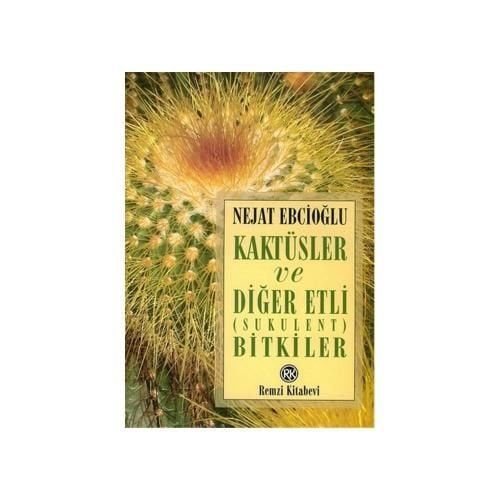 KAKTÜSLER VE DİĞER ETLİ BİTKİLER