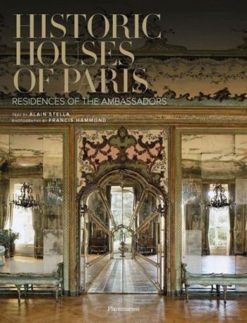 HISTORIC HOUSES OF PARIS RESIDENCES OF THE AMBASSADORS