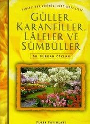 GÜLLER, KARANFİLLER, LALELER VE SÜMBÜLLER
