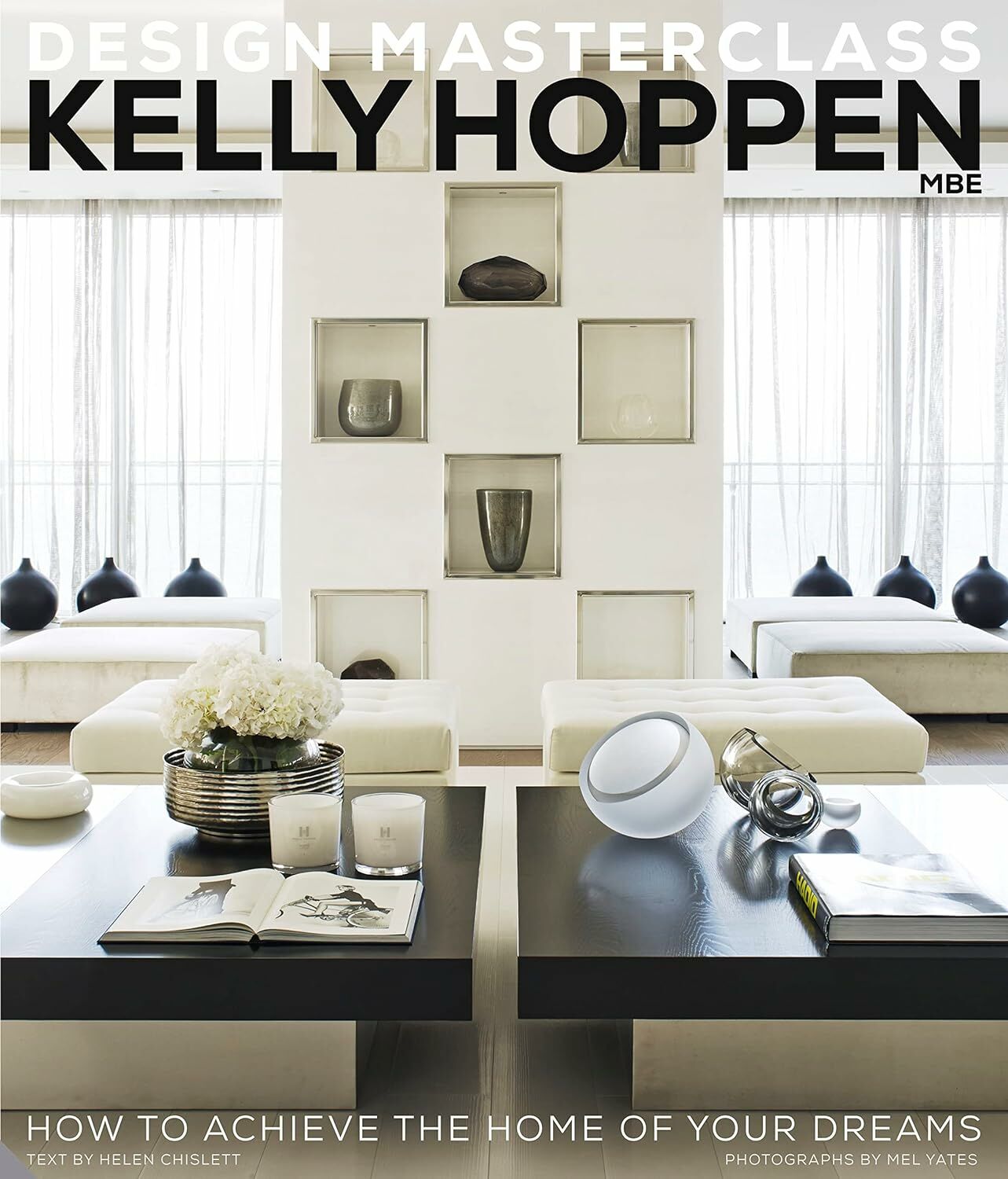 Kelly Hoppen Design Masterclass:How to Achieve the Home of Your Dreams