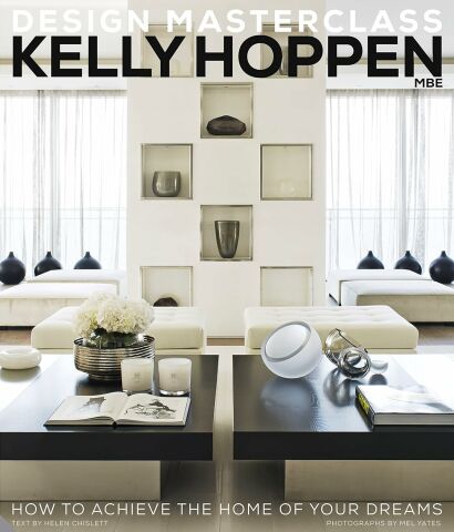 Kelly Hoppen Design Masterclass:How to Achieve the Home of Your Dreams