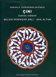 ÇİNİ / OSMANLI DÖNEMİ ANADOLU TOPRAĞININ HAZİNESİ