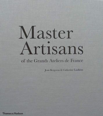 Master Artisans of the Grands Ateliers de France