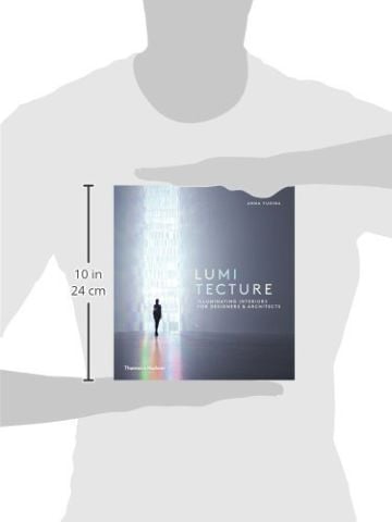 Lumitecture:Illuminating Interiors for Designers and Architects