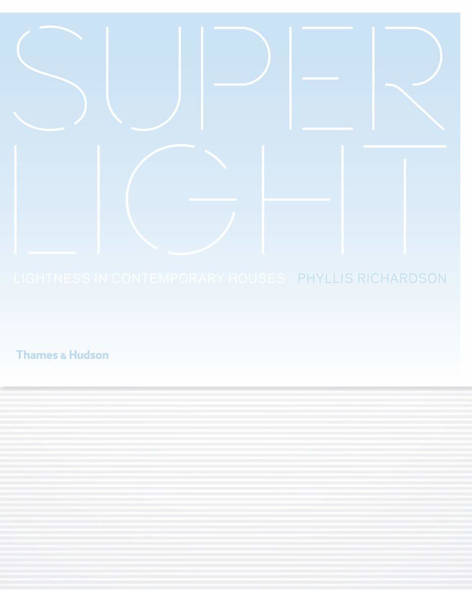 SUPERLIGHT  Lightness in Contemporary Houses