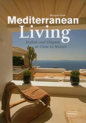 MEDITERRANEAN LIVING-STYLISH AND ELEGANT OR CLOSE TO NATURE
