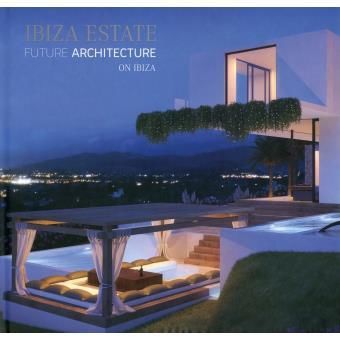 IBIZA ESTATE FUTURE ARCHITECTURE ON IBIZA