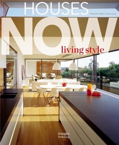 HOUSES NOW: LIVING STYLE