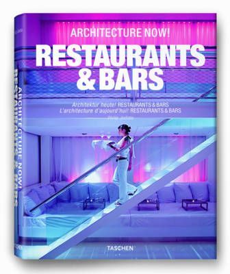 ARCHITECTURE NOW! RESTAURANTS & BARS