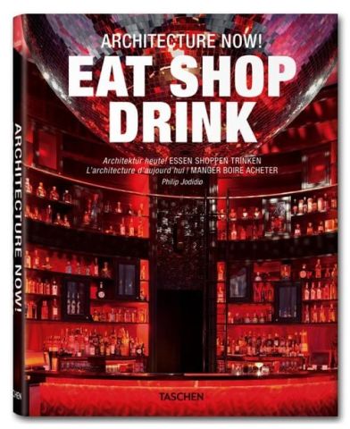 ARCHITECTURE NOW! EAT SHOP DRINK