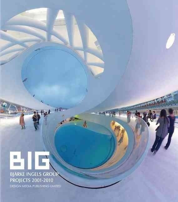 BIG - BJARKE INGELS GROUP PROJECTS 2001-2010