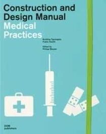 CONSTRUCTION AND DESIGN MANUAL MEDICAL PRACTICES