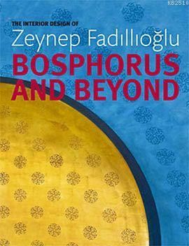 BOSPHORUS AND BEYOND-ZEYNEP FADILLIOĞLU